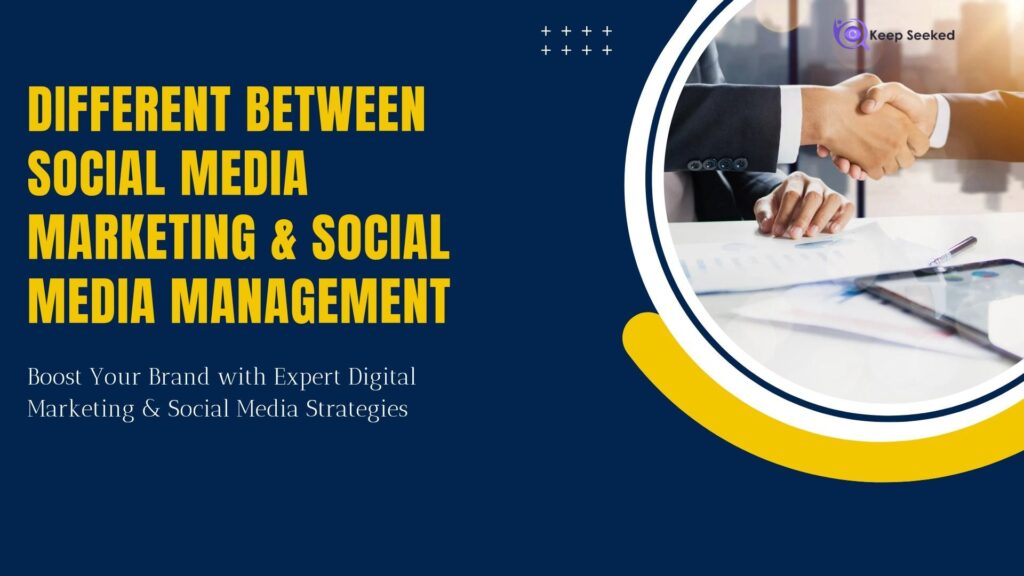 Difference between Social Media Marketing and Social Media Management